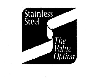 STAINLESS STEEL THE VALUE OPTION