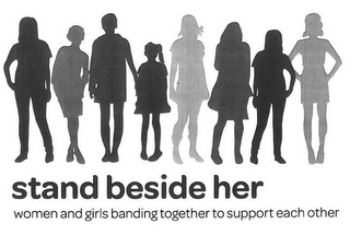 STAND BESIDE HER WOMEN AND GIRLS BANDING TOGETHER TO SUPPORT EACH OTHER logo