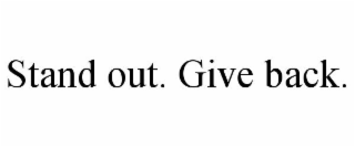 STAND OUT. GIVE BACK. logo
