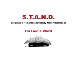 S.T.A.N.D. SCRIPTURE'S TIMELESS AUTHORITY NEVER DISMISSED ON GOD'S WORD HOLY BIBLE logo