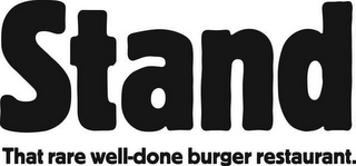 STAND THAT RARE WELL-DONE BURGER RESTAURANT. logo