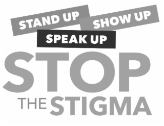 STAND UP SHOW UP SPEAK UP STOP THE STIGMA logo