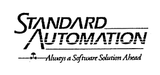 STANDARD AUTOMATION ALWAYS A SOFTWARE SOLUTION AHEAD