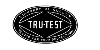 STANDARD OF QUALITY TRU-TEST TESTED FOR YOUR PROTECTION logo