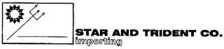 STAR AND TRIDENT CO. IMPORTING logo