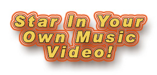 STAR IN YOUR OWN MUSIC VIDEO! logo