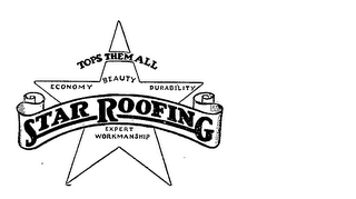 STAR ROOFING TOPS THEM ALL ECONOMY BEAUTY DURABILITY EXPERT WORKMANSHIP logo