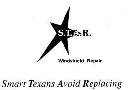 S.T.A.R. WINDSHIELD REPAIR SMART TEXANS AVOID REPLACING logo
