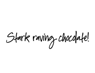 STARK RAVING CHOCOLATE