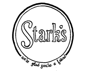 STARK'S WE'RE GLAD YOU'RE A FRIEND logo