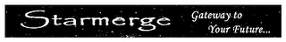STARMERGE GATEWAY TO YOUR FUTURE... logo