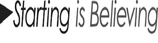 STARTING IS BELIEVING logo