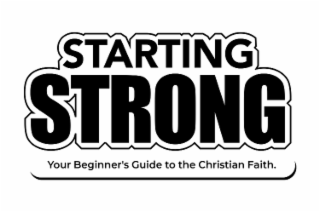 STARTING STRONG YOUR BEGINNER’S GUIDE TO THE CHRISTIAN FAITH. logo