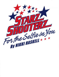 STARZ SHOOTERZ FOR THE SELFIE IN YOU BYNIKKI HASKELL logo