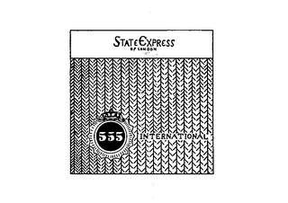 STATE EXPRESS OF LONDON 555 INTERNATIONAL logo