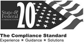 STATE & FEDERAL COMMUNICATIONS 20 THE COMPLIANCE STANDARD EXPERIENCE GUIDANCE SOLUTIONS logo