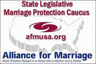 STATE LEGISLATIVE MARRIAGE PROTECTION CAUCUS AFMUSA.ORG ALLIANCE FOR MARRIAGE MORE CHILDREN RAISED IN A HOME WITH A MOTHER AND FATHER logo