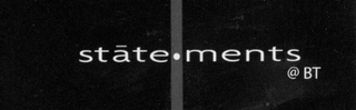 STATEMENTS @ BT logo