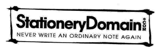 STATIONERYDOMAIN.COM NEVER WRITE AN ORDINARY NOTE AGAIN logo