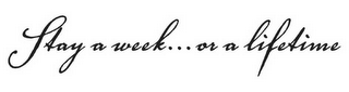 STAY A WEEK...OR A LIFETIME logo