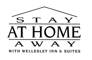 STAY AT HOME AWAY WITH WELLESLEY INN & SUITES logo