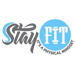 STAY FIT IT'S PHYSICAL MINDSET logo