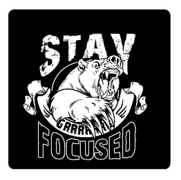STAY FOCUSED GRRRRRRR logo