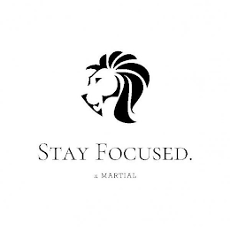 STAY FOCUSED. X MARTIAL logo