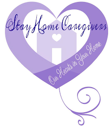 STAY HOME CAREGIVERS OUR HEARTS IN YOURHOME logo