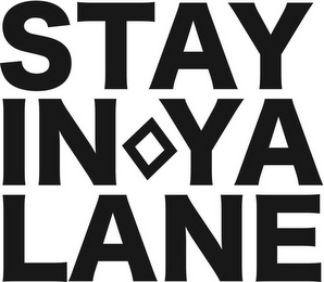 STAY IN YA LANE