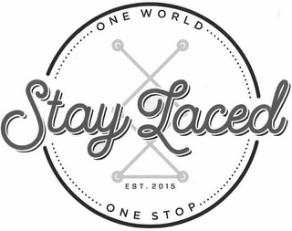 STAY LACED ONE WORLD ONE STOP EST. 2015 logo