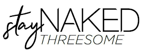 STAY NAKED THREESOME logo