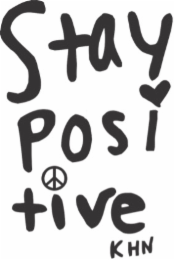 STAY POSITIVE KHN