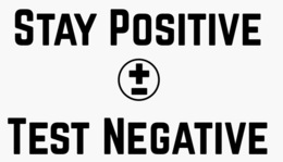 STAY POSITIVE TEST NEGATIVE logo