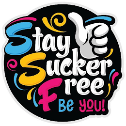 STAY SUCKER FREE BE YOU! logo