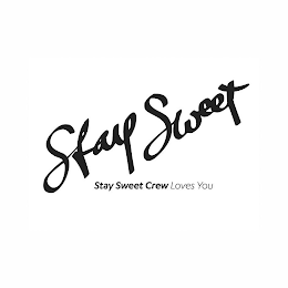 STAY SWEET STAY SWEET CREW LOVES YOU logo