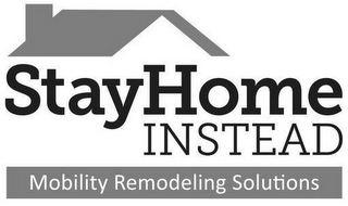 STAYHOME INSTEAD MOBILITY REMODELING SOLUTIONS logo
