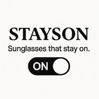 STAYSON SUNGLASSES THAT STAY ON. ON logo