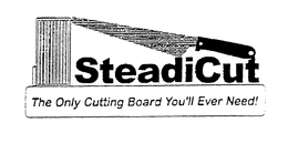 STEADICUT THE ONLY CUTTING BOARD YOU'LL EVER NEED! logo