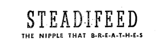 STEADIFEED THE NIPPLE THAT B.R.E.A.T.H.E.S logo