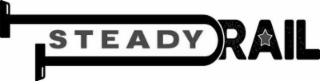 STEADY RAIL