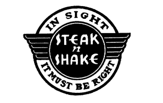 STEAK N SHAKE IN SIGHT IT MUST BE RIGHT logo