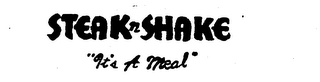 STEAK N SHAKE "IT'S A MEAL"