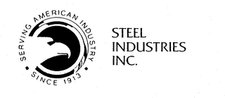STEEL INDUSTRIES INC. SERVING AMERICAN INDUSTRY SINCE 1913