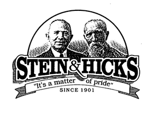 STEIN & HICKS "IT'S A MATTER OF PRIDE" SINCE 1901 logo