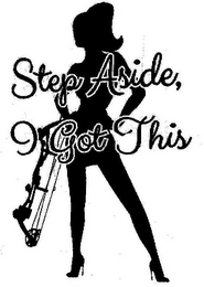 STEP ASIDE, I GOT THIS logo