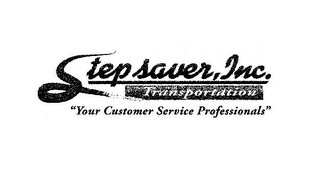 STEP SAVER, INC. TRANSPORTATION "YOUR CUSTOMER SERVICE PROFESSIONALS" logo