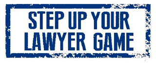 STEP UP YOUR LAWYER GAME logo