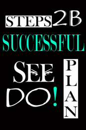 STEPS 2 B SUCCESSFUL SEE PLAN DO! logo