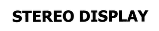 STEREO DISPLAY